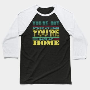 Covid 19 Stay Safe At Home Baseball T-Shirt